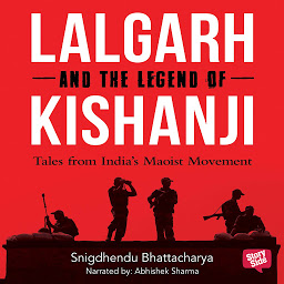 Icon image Lalgarh and the Legend of Kishnaji : Tales from India's Maoist Movement