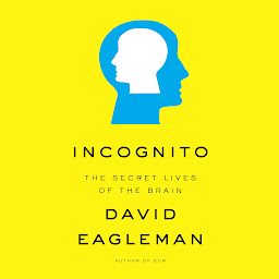 Icon image Incognito: The Secret Lives of the Brain