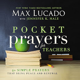 Obraz ikony: Pocket Prayers for Teachers: 40 Simple Prayers That Bring Peace and Renewal