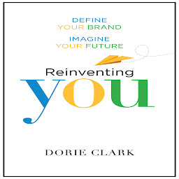 Icon image Reinventing You: Define Your Brand, Imagine Your Future