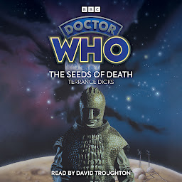 Icon image Doctor Who: The Seeds of Death: 2nd Doctor Novelisation