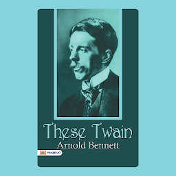 Icon image These Twain – Audiobook: These Twain: A Thought-Provoking Collection of Stories by Arnold Bennett