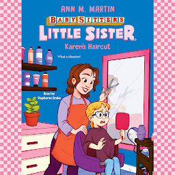 Immagine dell'icona Karen's Haircut (Baby-Sitters Little Sister #8)