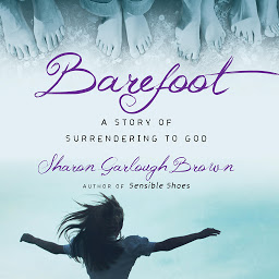 Icon image Barefoot: A Story of Surrendering to God