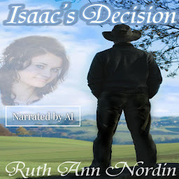 Icon image Isaac's Decision: A Historical Western Elopement Romance