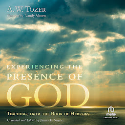 Icon image Experiencing the Presence of God: Teachings from the Book of Hebrews
