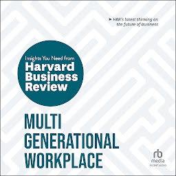 Icon image Multigenerational Workplace: The Insights You Need from Harvard Business Review