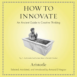 How to Innovate: An Ancient Guide to Creative Thinking ikonjának képe