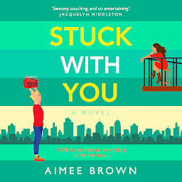 Icon image Stuck With You: A BRAND NEW friends-to-lovers romantic comedy from Aimee Brown
