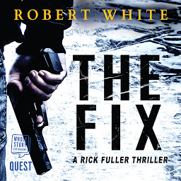Icon image The Fix: A Rick Fuller Thriller book 1