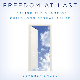 Icon image Freedom at Last: Healing the Shame of Childhood Sexual Abuse