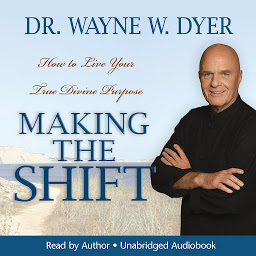 Icon image Making the Shift: How to Live Your True Divine Purpose