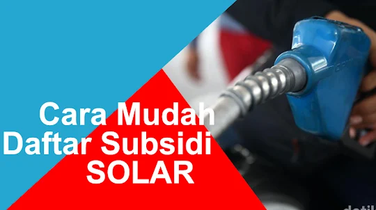 Cara Daftar Subsidi Solar