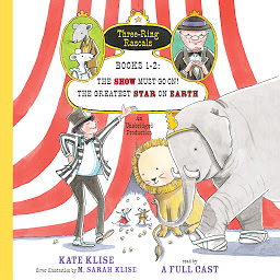Icon image Three-Ring Rascals, Books 1-2: The Show Must Go On!; The Greatest Star on Earth