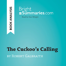 Icon image The Cuckoo's Calling by Robert Galbraith (Book Analysis): Detailed Summary, Analysis and Reading Guide