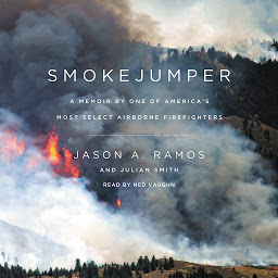 Icon image Smokejumper: A Memoir by One of America's Most Select Airborne Firefighters