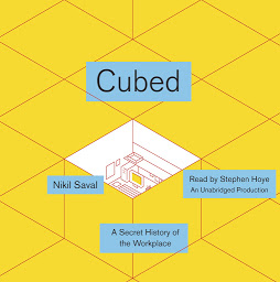 Obraz ikony: Cubed: A Secret History of the Workplace