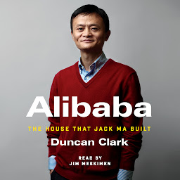 Icon image Alibaba: The House that Jack Ma Built