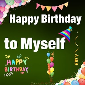 Happy Birthday to Myself Unknown