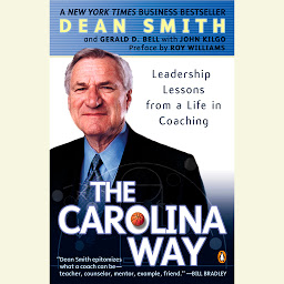 Icon image The Carolina Way: Leadership Lessons from a Life in Coaching