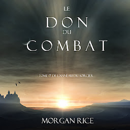 Icon image Le Don du Combat (Tome 17 De L’anneau Du Sorcier)
