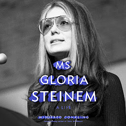 Icon image Ms. Gloria Steinem: A Life
