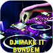 DJ Make It Bundem Full Bass