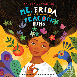 Icon image Me, Frida, and the Secret of the Peacock Ring