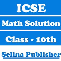 ICSE Selina Class 10 Math Solution OFFLINE