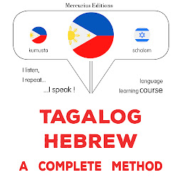 Obraz ikony: Tagalog - Hebrew : isang kumpletong paraan: Tagalog - Hebrew : a complete method