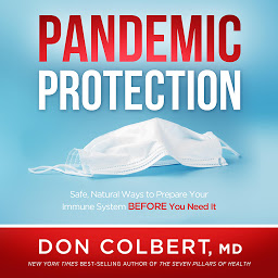Icon image Pandemic Protection: Safe, Natural Ways to Prepare Your Immune System Before You Need It