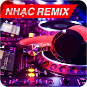 Nhạc Remix việt nam (Nhạc sàn, DJ, nonstop)