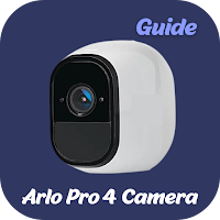 Arlo Pro 4 Camera Guide