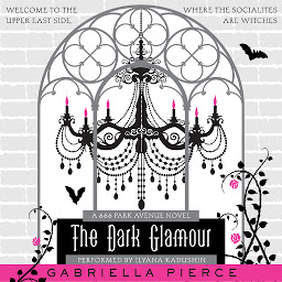 Obraz ikony: The Dark Glamour: A 666 Park Avenue Novel