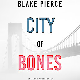 Icon image City of Bones (An Ava Gold Mystery—Book 3)