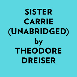 Slika ikone Sister Carrie (Unabridged)