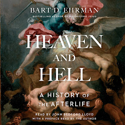 Icon image Heaven and Hell: A History of the Afterlife
