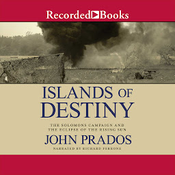 Icon image Islands of Destiny: The Solomons Campaign and the Eclipse of the Rising Sun