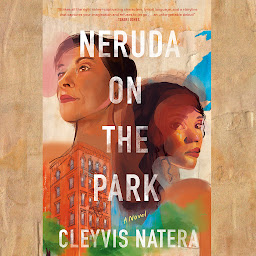 Icon image Neruda on the Park: A Novel