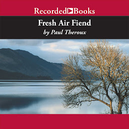 Icon image Fresh Air Fiend: Travel Writings