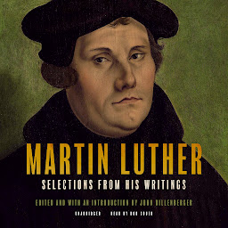 Icon image Martin Luther: Selections from His Writings