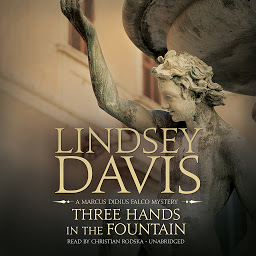 Icon image Three Hands in the Fountain: A Marcus Didius Falco Mystery