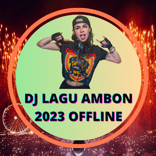 DJ Lagu Ambon 2023 Offline