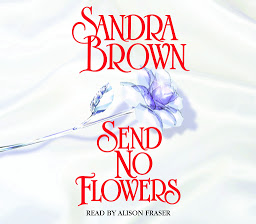 Icon image Send No Flowers: A Novel