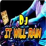 Cover Image of डाउनलोड Dj It Will Rain Remix  APK