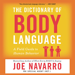 Imagen de icono The Dictionary of Body Language: A Field Guide to Human Behavior