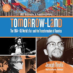 Obraz ikony: Tomorrow-Land: The 1964–65 World’s Fair and the Transformation of America