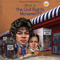 Icon image What Is the Civil Rights Movement?