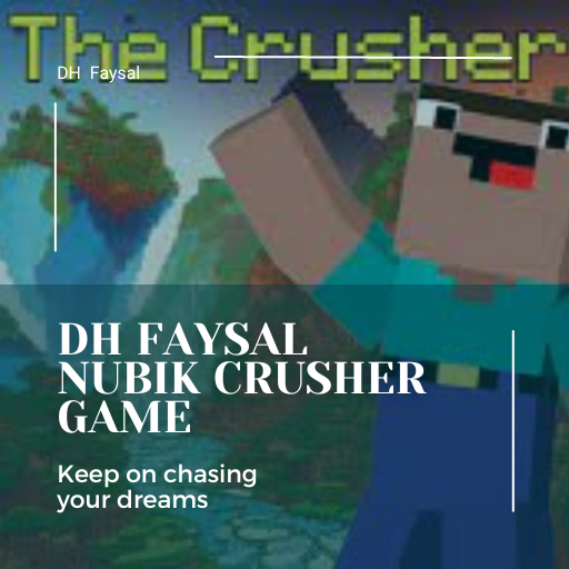 DH Faysal Nubik Crusher Game