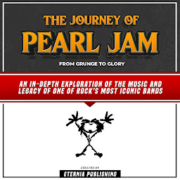 Obraz ikony: The Journey Of Pearl Jam: From Grunge To Glory: An In-Depth Exploration Of The Music And Legacy Of One Of Rock's Most Iconic Bands
